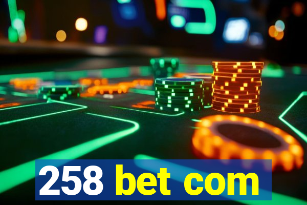 258 bet com